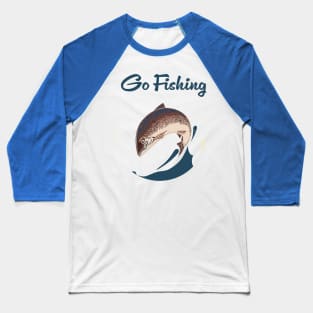 Go Fishing Baseball T-Shirt